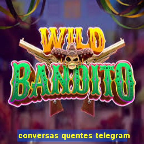 conversas quentes telegram